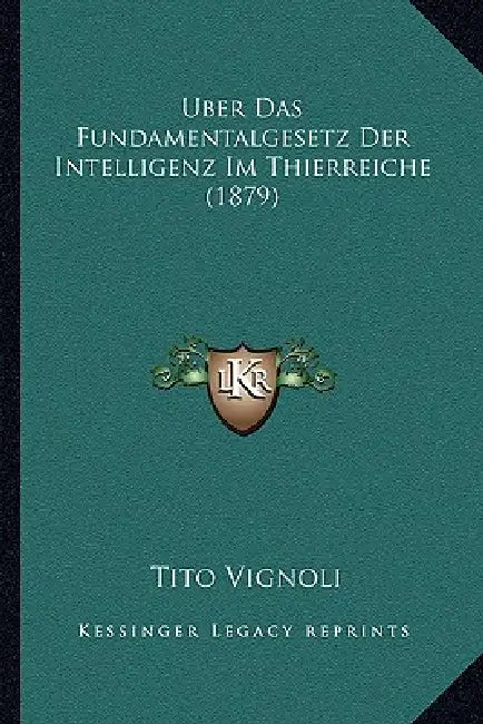 Uber Das Fundamentalgesetz Der Intelligenz Im Thierreiche (1879) by Tito Vignoli