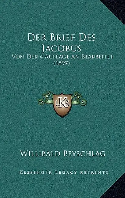 Der Brief Des Jacobus: Von Der 4 Auflage An Bearbeitet (1897) by Willibald Beyschlag