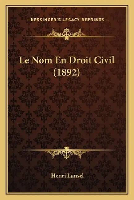 Le Nom En Droit Civil (1892) by Henri Lansel