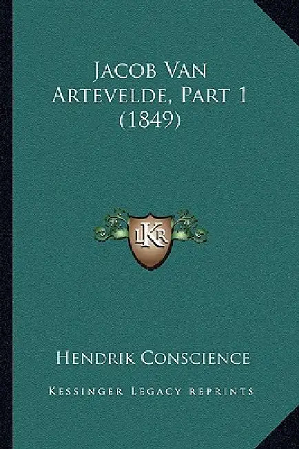 Jacob Van Artevelde, Part 1 (1849) by Hendrik Conscience