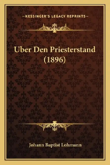 Uber Den Priesterstand (1896) by Johann Baptist Lohmann