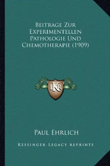 Beitrage Zur Experimentellen Pathologie Und Chemotherapie (1909) by Paul Ehrlich