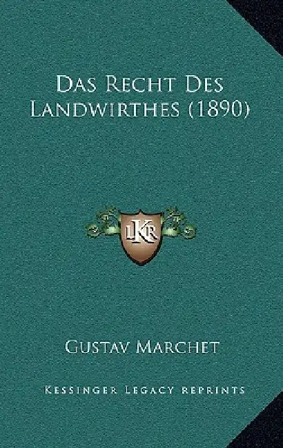 Das Recht Des Landwirthes (1890) by Gustav Marchet