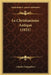 Le Christianisme Antique (1921) by Charles Guignebert