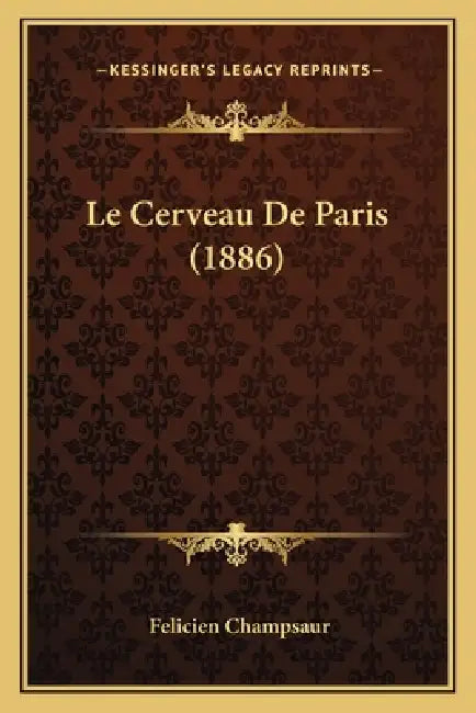 Le Cerveau De Paris (1886) by Felicien Champsaur