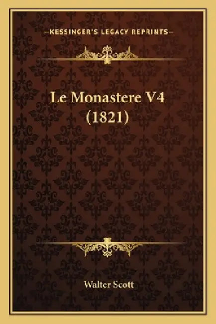 Le Monastere V4 (1821) by Walter Scott