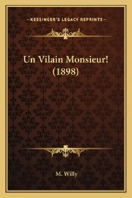 Un Vilain Monsieur! (1898) by M. Willy