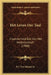 Het Leven Der Taal: Inzonderheid Dat Van Het Nederlandsch (1900) by Jr. Van Malssen P. J.