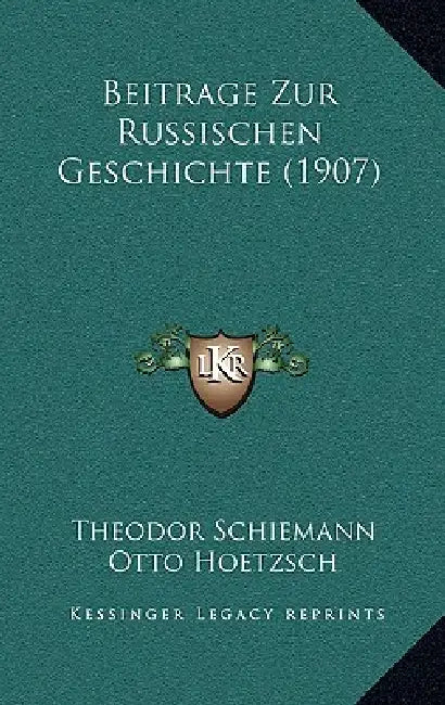 Beitrage Zur Russischen Geschichte (1907) by Theodor Schiemann, Otto Hoetzsch
