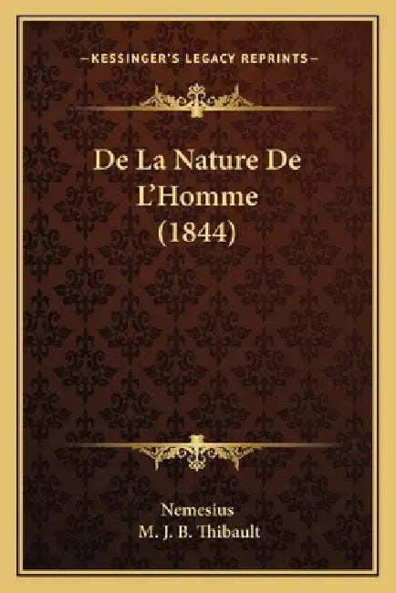De La Nature De L'Homme (1844) by Nemesius, M. J. B. Thibault