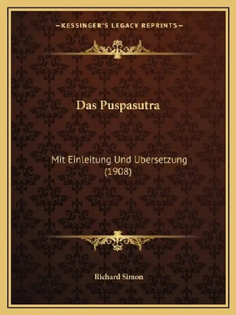 Das Puspasutra: Mit Einleitung Und Ubersetzung (1908) by Richard Simon