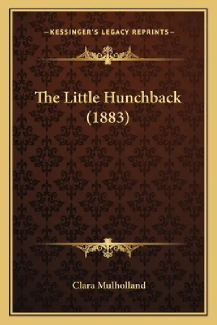 The Little Hunchback (1883) by Clara Mulholland