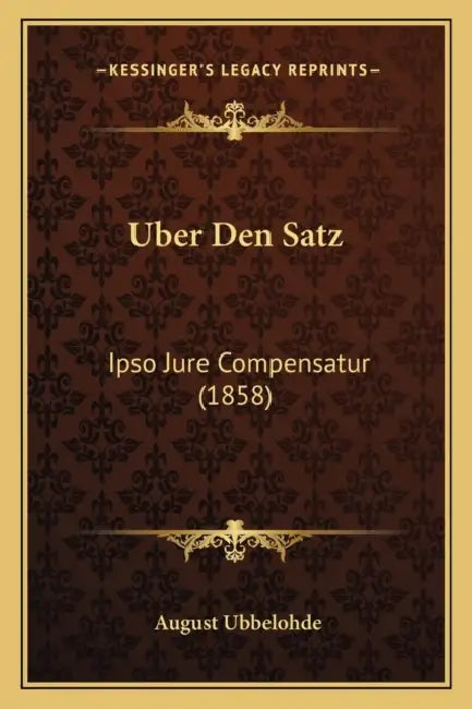 Uber Den Satz: Ipso Jure Compensatur (1858) by August Ubbelohde