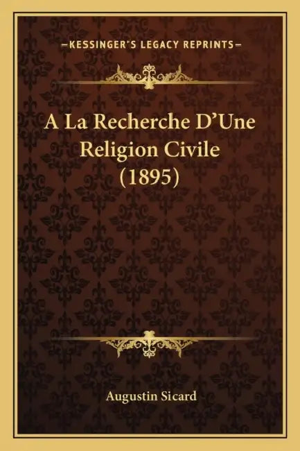 A La Recherche D'Une Religion Civile (1895) by Augustin Sicard