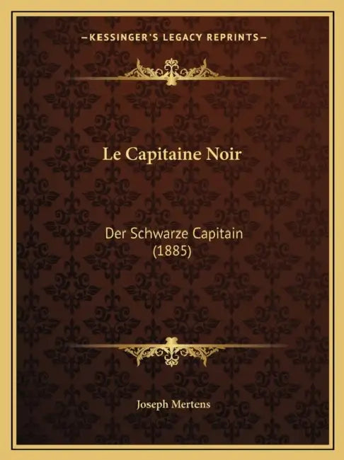 Le Capitaine Noir: Der Schwarze Capitain (1885) by Joseph Mertens