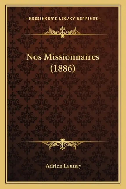 Nos Missionnaires (1886) by Adrien Launay
