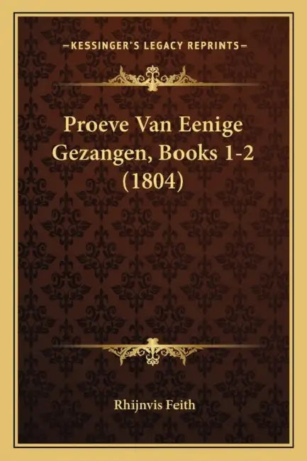 Proeve Van Eenige Gezangen, Books 1-2 (1804) by Rhijnvis Feith