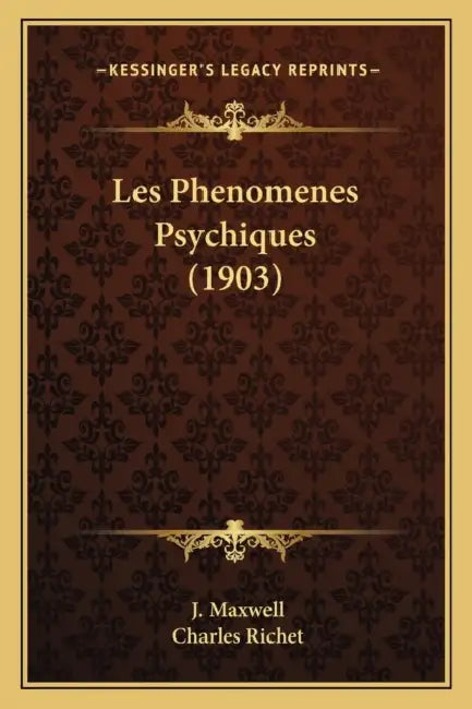 Les Phenomenes Psychiques (1903) by J. Maxwell, Charles Richet