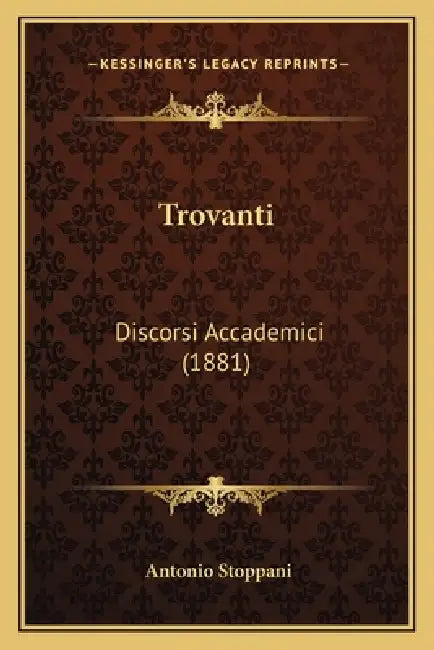 Trovanti: Discorsi Accademici (1881) by Antonio Stoppani