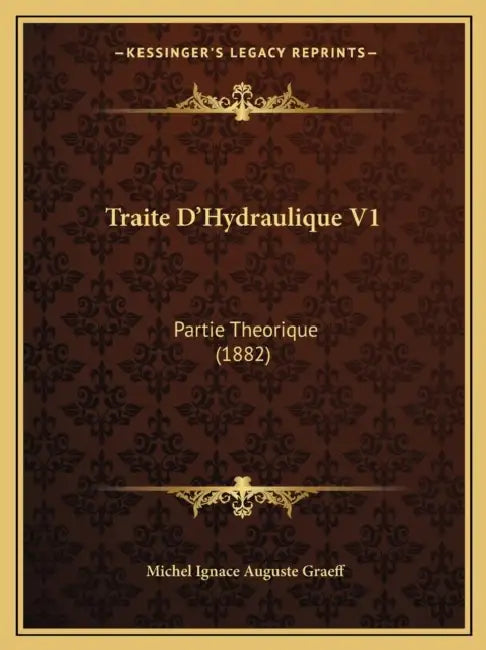 Traite D'Hydraulique V1: Partie Theorique (1882) by Michel Ignace Auguste Graeff