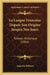 La Langue Francaise Depuis Son Origine Jusqu'a Nos Jours: Tableau Historique (1866) by Augustin Pellissier