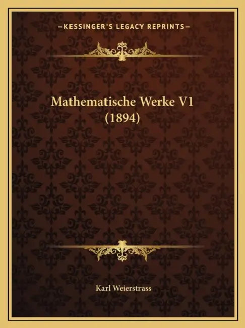 Mathematische Werke V1 (1894) by Karl Weierstrass