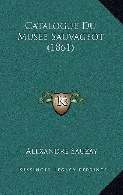 Catalogue Du Musee Sauvageot (1861) by Alexandre Sauzay