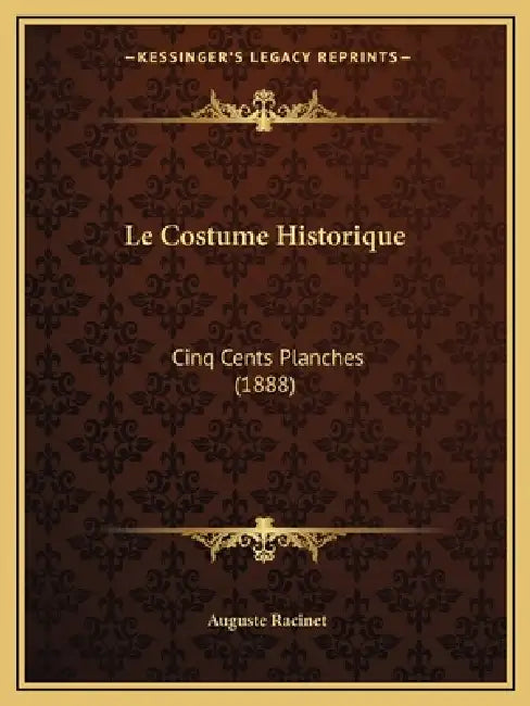 Le Costume Historique: Cinq Cents Planches (1888) by Auguste Racinet