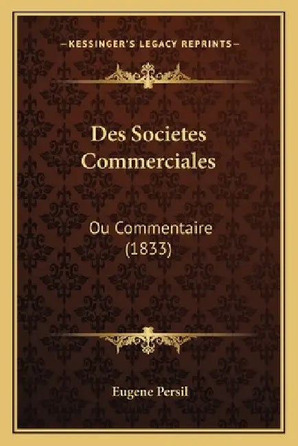 Des Societes Commerciales: Ou Commentaire (1833) by Eugene Persil
