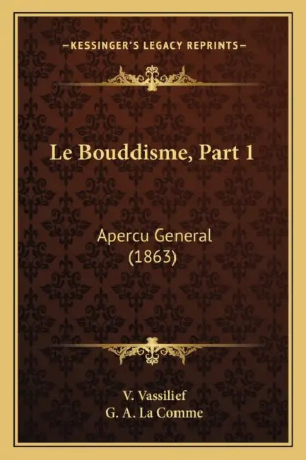 Le Bouddisme, Part 1: Apercu General (1863) by V. Vassilief, G. A. La Comme