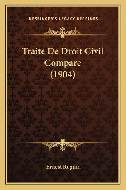 Traite De Droit Civil Compare (1904) by Ernest Roguin