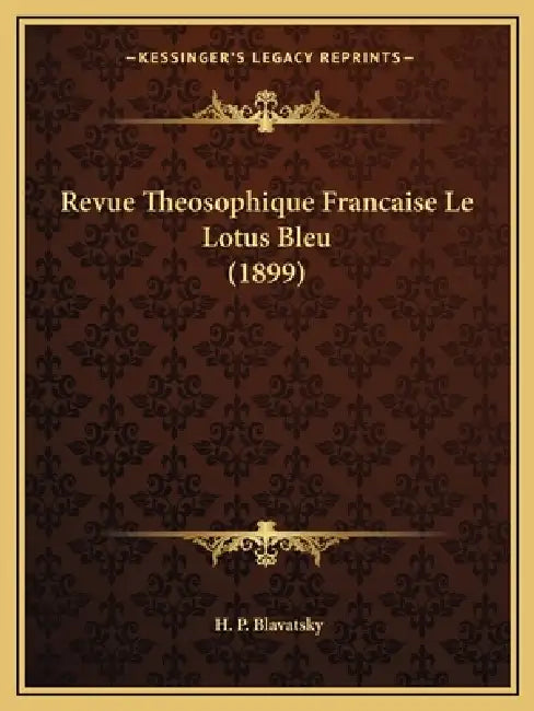 Revue Theosophique Francaise Le Lotus Bleu (1899) by H. P. Blavatsky