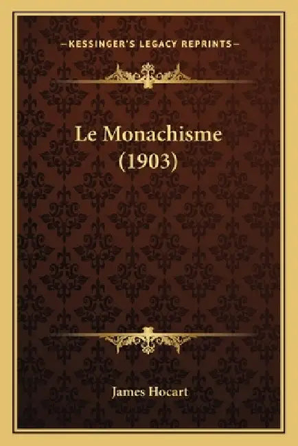 Le Monachisme (1903) by James Hocart