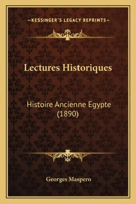 Lectures Historiques: Histoire Ancienne Egypte (1890) by Georges Maspero