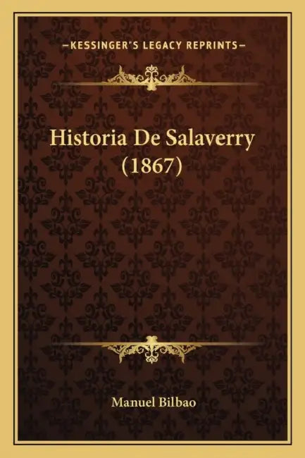 Historia De Salaverry (1867) by Manuel Bilbao