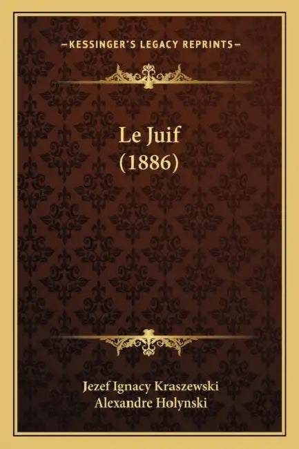 Le Juif (1886) by Jezef Ignacy Kraszewski, Alexandre Holynski