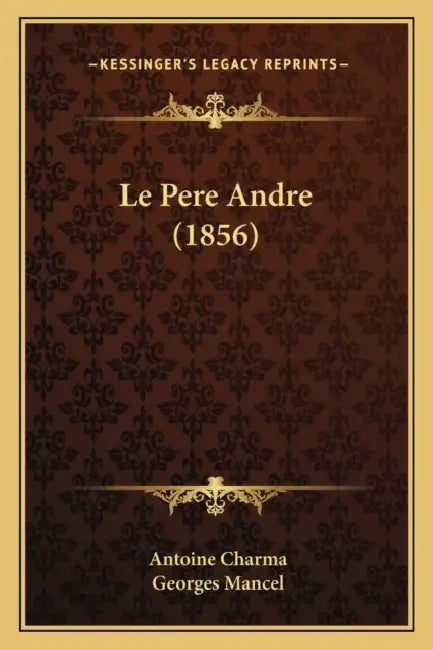 Le Pere Andre (1856) by Antoine Charma, Georges Mancel