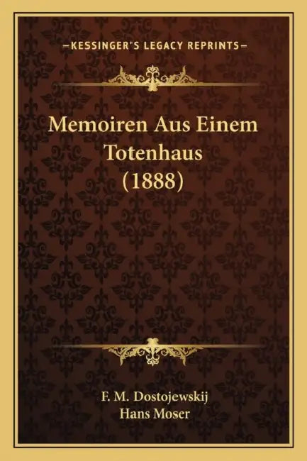 Memoiren Aus Einem Totenhaus (1888) by F. M. Dostojewskij, Hans Moser