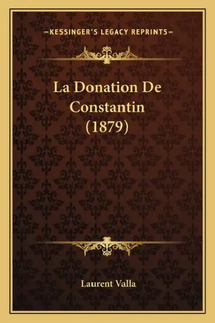 La Donation De Constantin (1879) by Laurent Valla