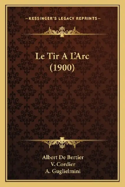 Le Tir A L'Arc (1900) by Albert De Bertier, V. Cordier, A. Guglielmini