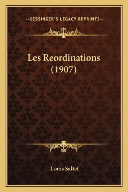Les Reordinations (1907) by Louis Saltet
