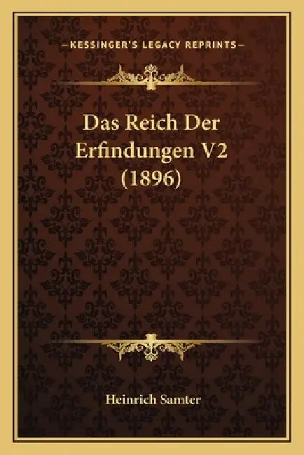 Das Reich Der Erfindungen V2 (1896) by Heinrich Samter