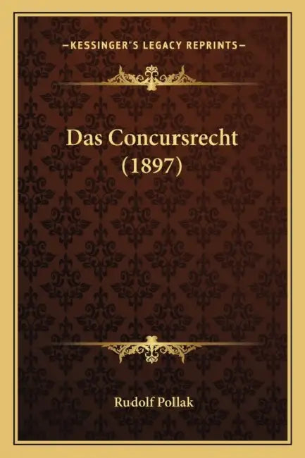 Das Concursrecht (1897) by Rudolf Pollak