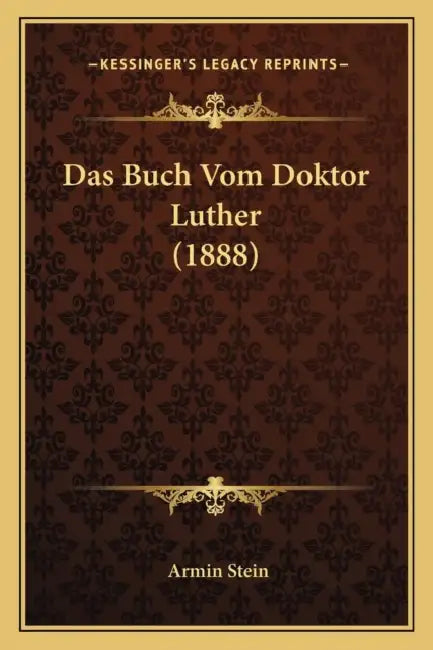 Das Buch Vom Doktor Luther (1888) by Armin Stein