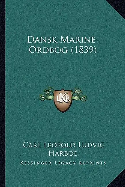 Dansk Marine-Ordbog (1839) by Carl Leopold Ludvig Harboe