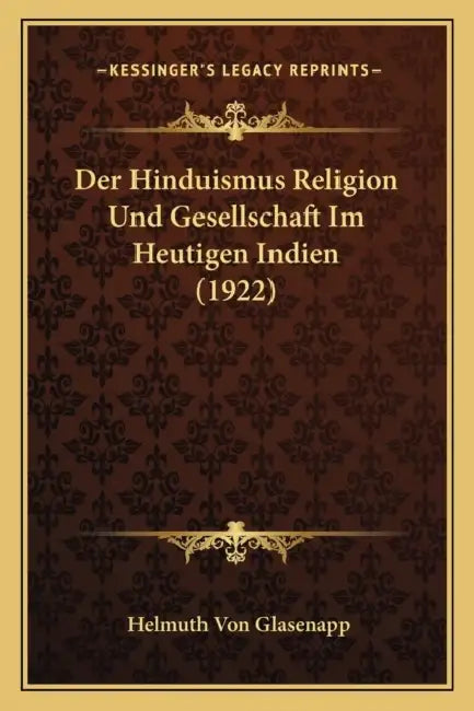 Der Hinduismus Religion Und Gesellschaft Im Heutigen Indien (1922) by Helmuth Von Glasenapp