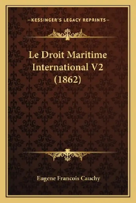 Le Droit Maritime International V2 (1862) by Eugene Francois Cauchy