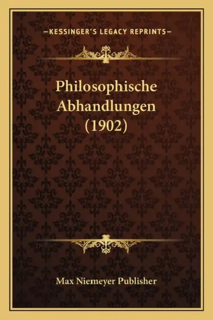 Philosophische Abhandlungen (1902) by Max Niemeyer Publisher
