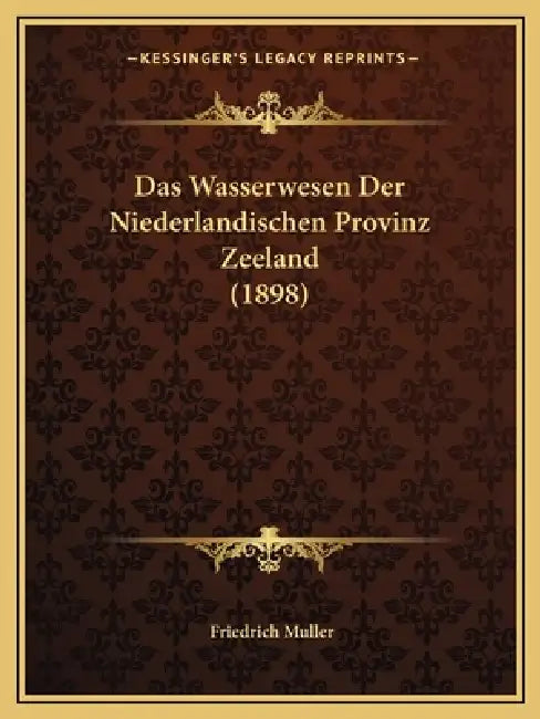 Das Wasserwesen Der Niederlandischen Provinz Zeeland (1898) by Friedrich Muller