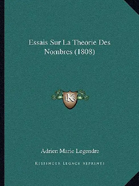 Essais Sur La Theorie Des Nombres (1808) by Adrien-Marie Legendre